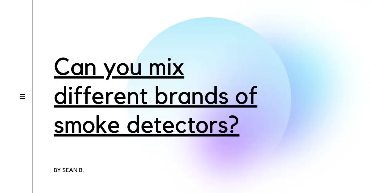 Can you mix different brands of smoke detectors?