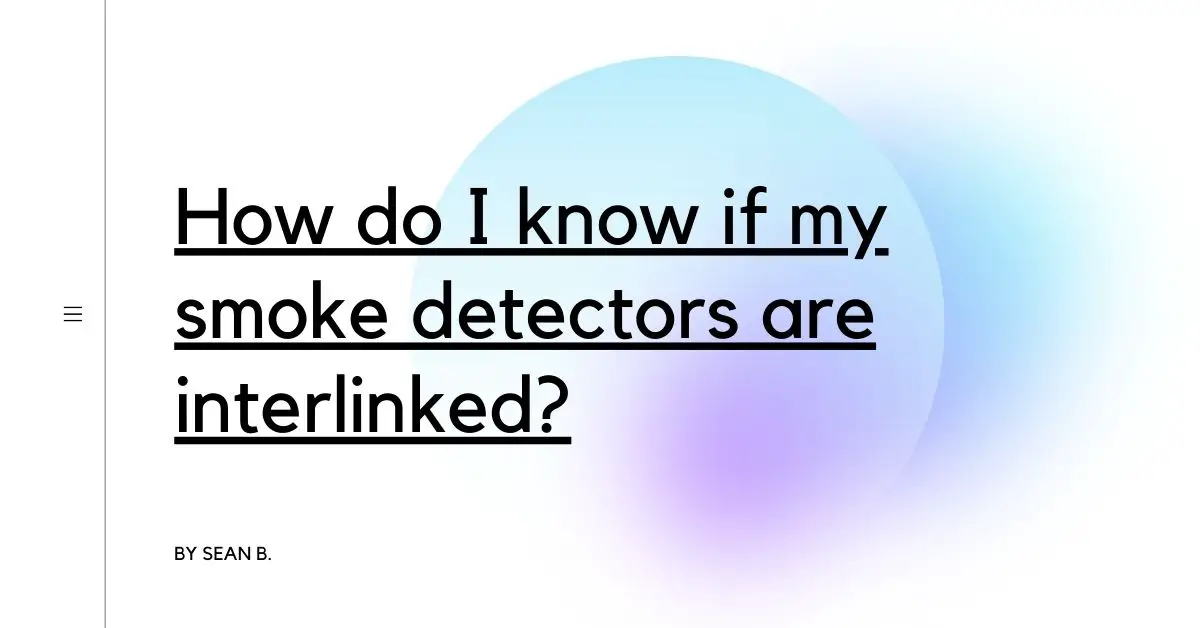 How do I know if my smoke detectors are interlinked?