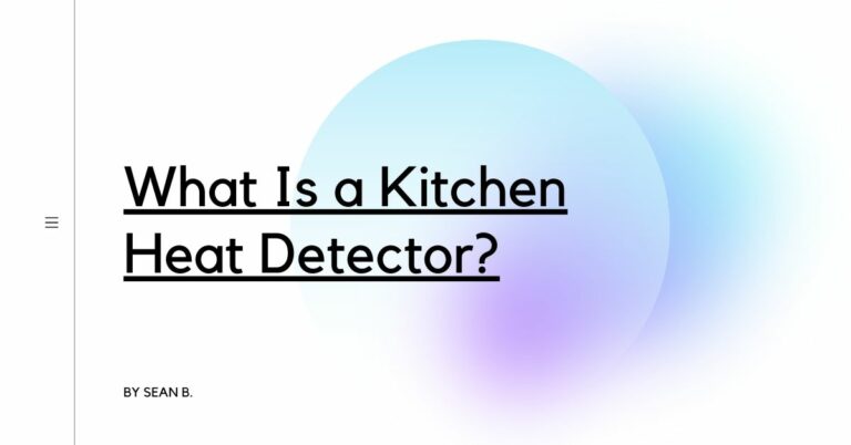 What Is A Kitchen Heat Detector Detectors Blog   What Is A Kitchen Heat Detector 768x402 