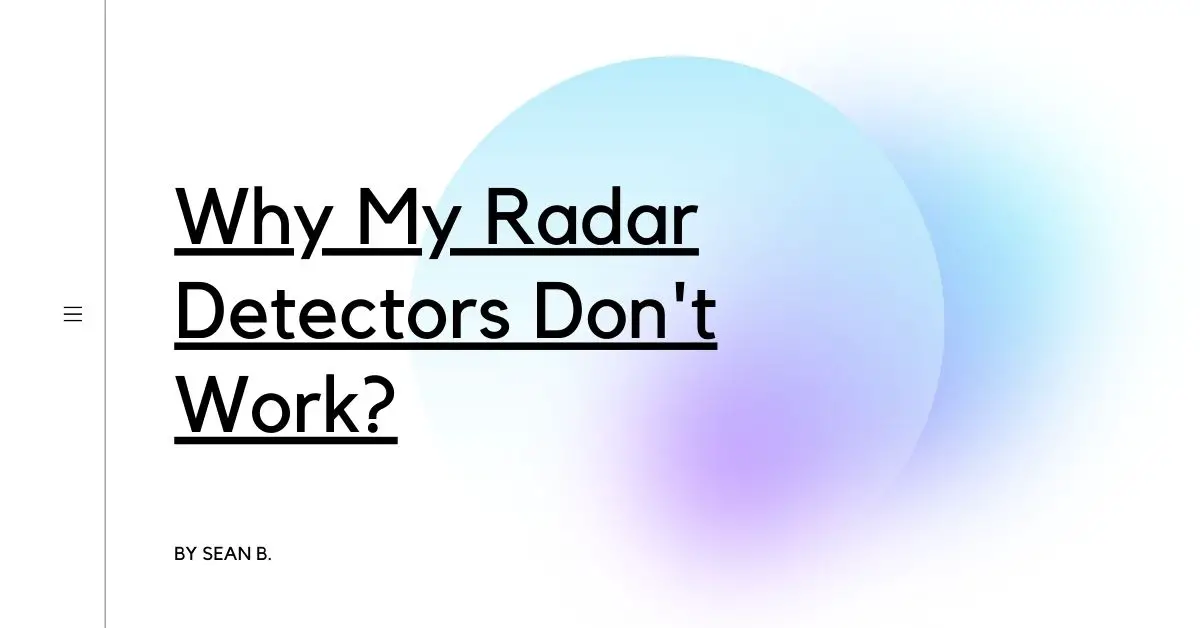 why-my-radar-detectors-don-t-work-detectors-blog